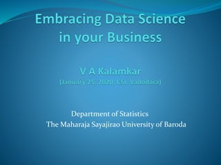 Department of Statistics
The Maharaja Sayajirao University of Baroda
 