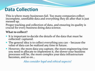 Data Collection
This is where many businesses fail. Too many companies collect
incomplete, unreliable data and everything ...