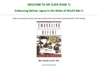 WELCOME TO MY SLIDE (PAGE 1)
Embracing Defeat: Japan in the Wake of World War II
[PDF] Download Ebooks, Ebooks Download and Read Online, Read Online, Epub Ebook KINDLE, PDF Full eBook
BEST SELLER IN 2019-2021
CLICK NEXT PAGE
 
