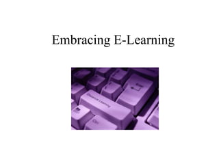 Embracing E-Learning 