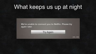 Netflix Injection Testing Embracing Failure - Fault Injection and Service Resilience at Netflix ...