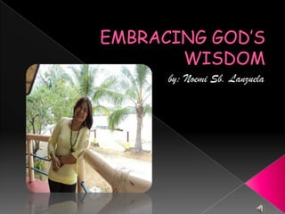EMBRACING GOD’S WISDOM by: Noemi Sb. Lanzuela 