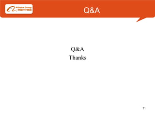 Q&A



 Q&A
Thanks




           71
 