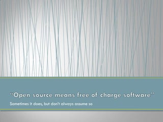 Sometimes it does, but don’t always assume so
 