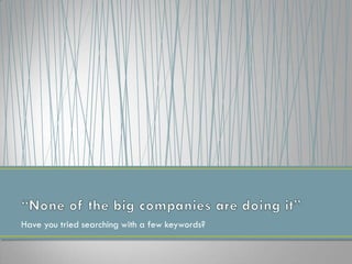 Have you tried searching with a few keywords?
 