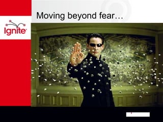 Moving beyond fear…
 