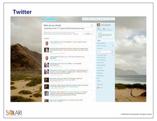 Twitter




          © 2009 Solari Communication. All rights reserved.
 