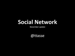Social NetworkNovemberupdate@ttasse 