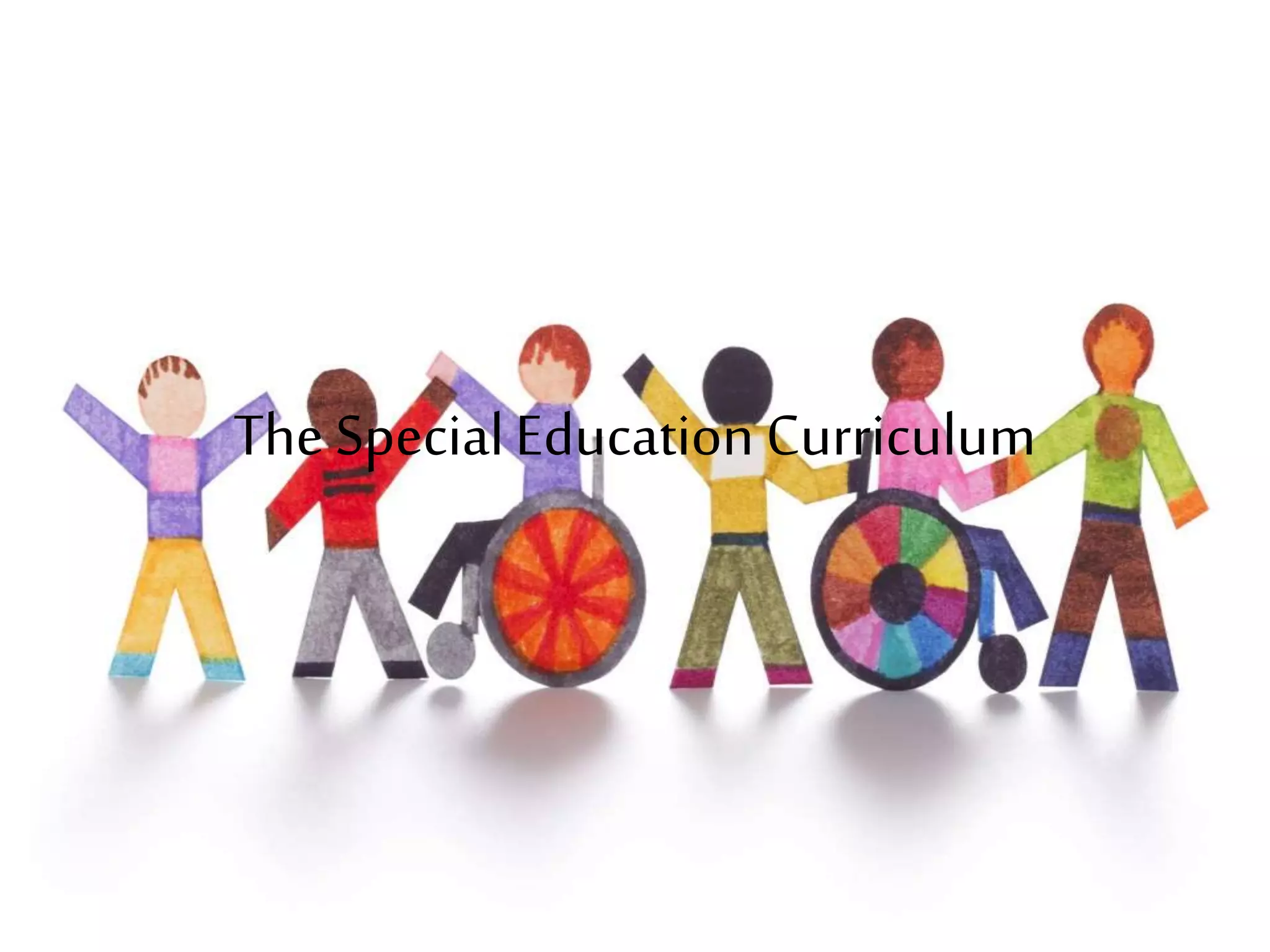 The SpecialEducation Curriculum
 