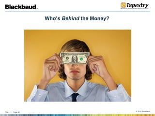 Who’s  Behind  the Money?  