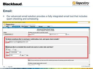 Email: Our advanced email solution provides a fully integrated email tool that includes spam checking and scheduling  