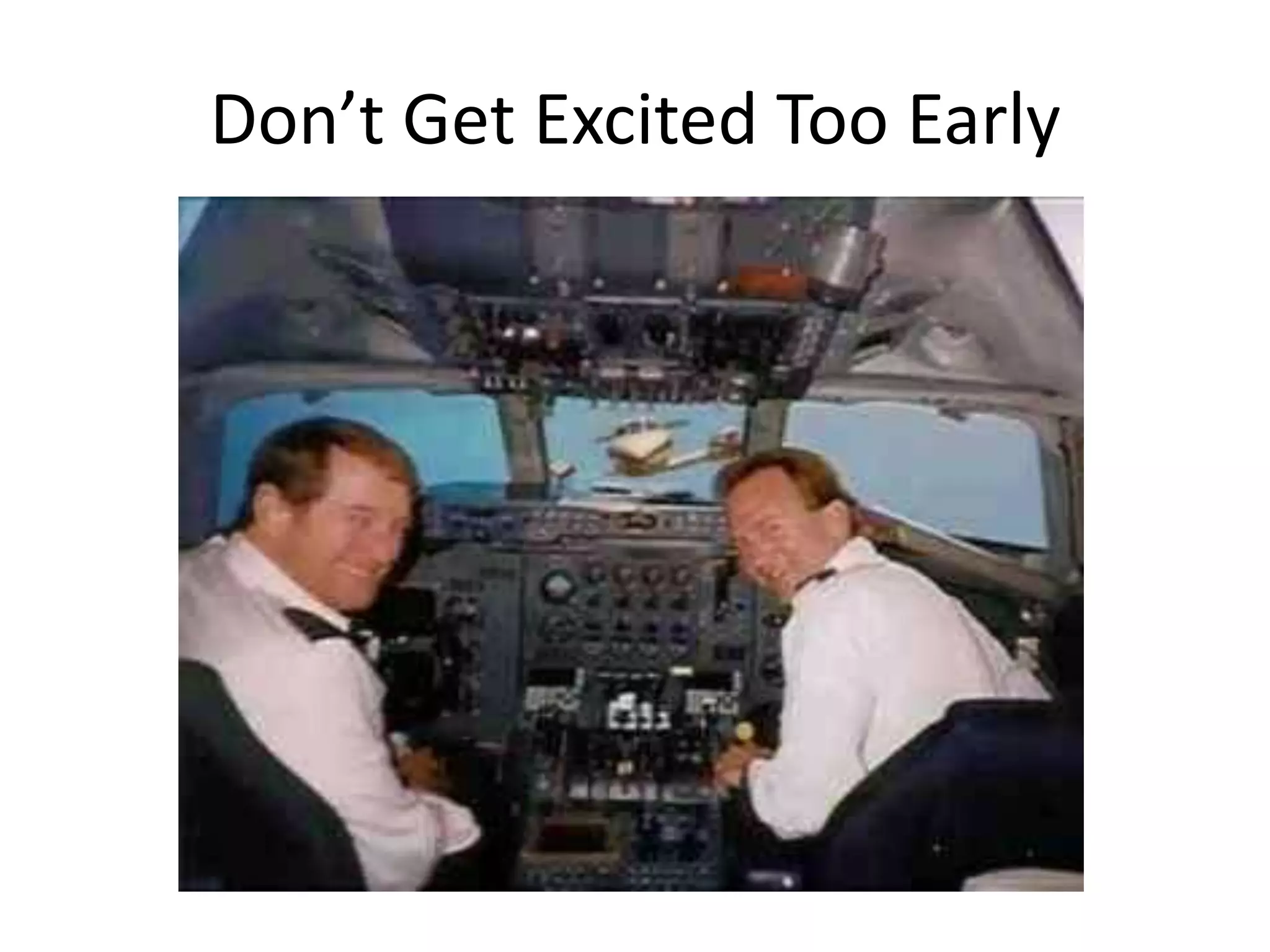 Don’t Get Excited Too Early