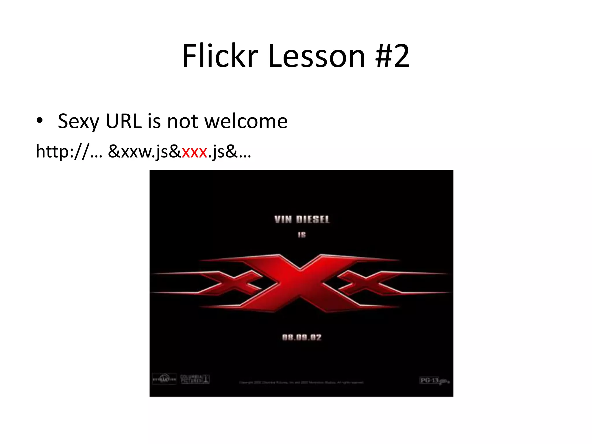 Flickr Lesson #2Sexy URL is not welcomehttp://… &xxw.js&xxx.js&…