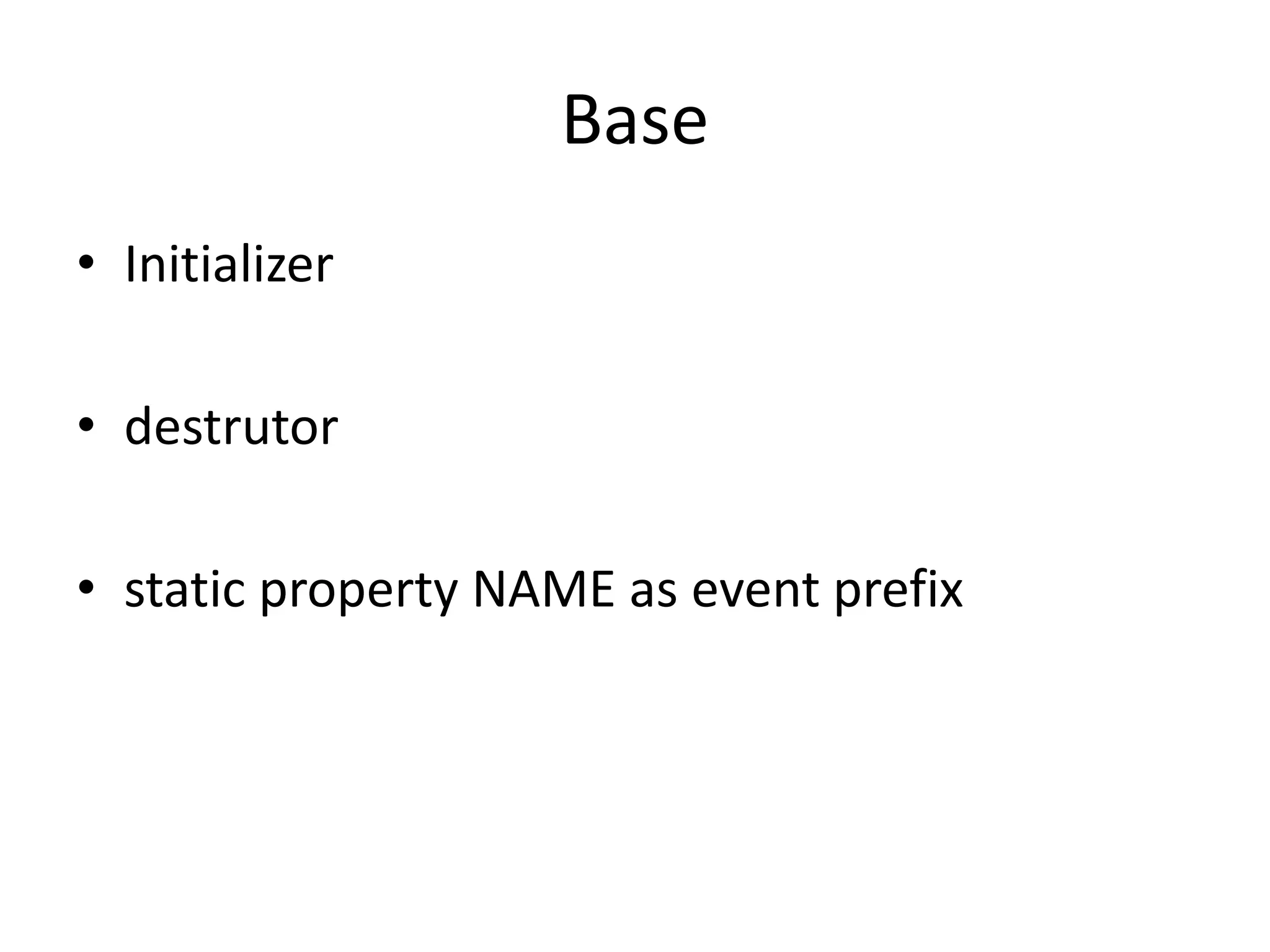 BaseInitializerdestrutorstatic property NAME as event prefix