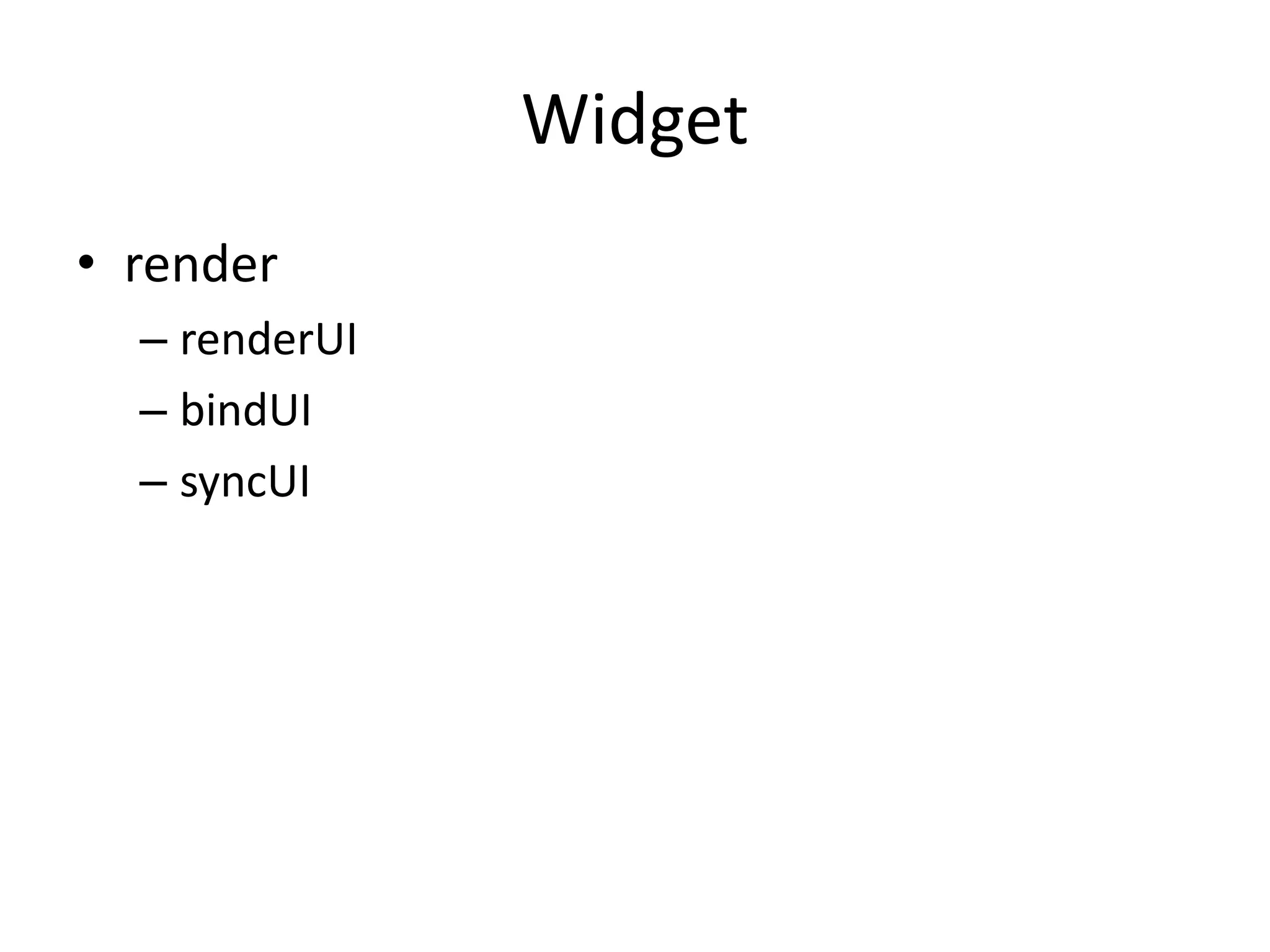 WidgetrenderrenderUIbindUIsyncUI