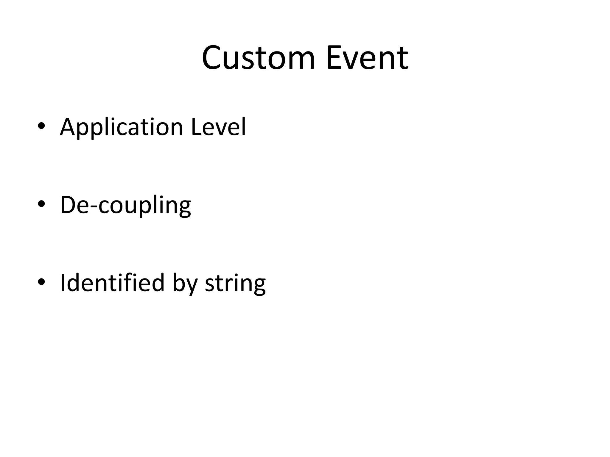 Custom EventApplication LevelDe-coupling Identified by string