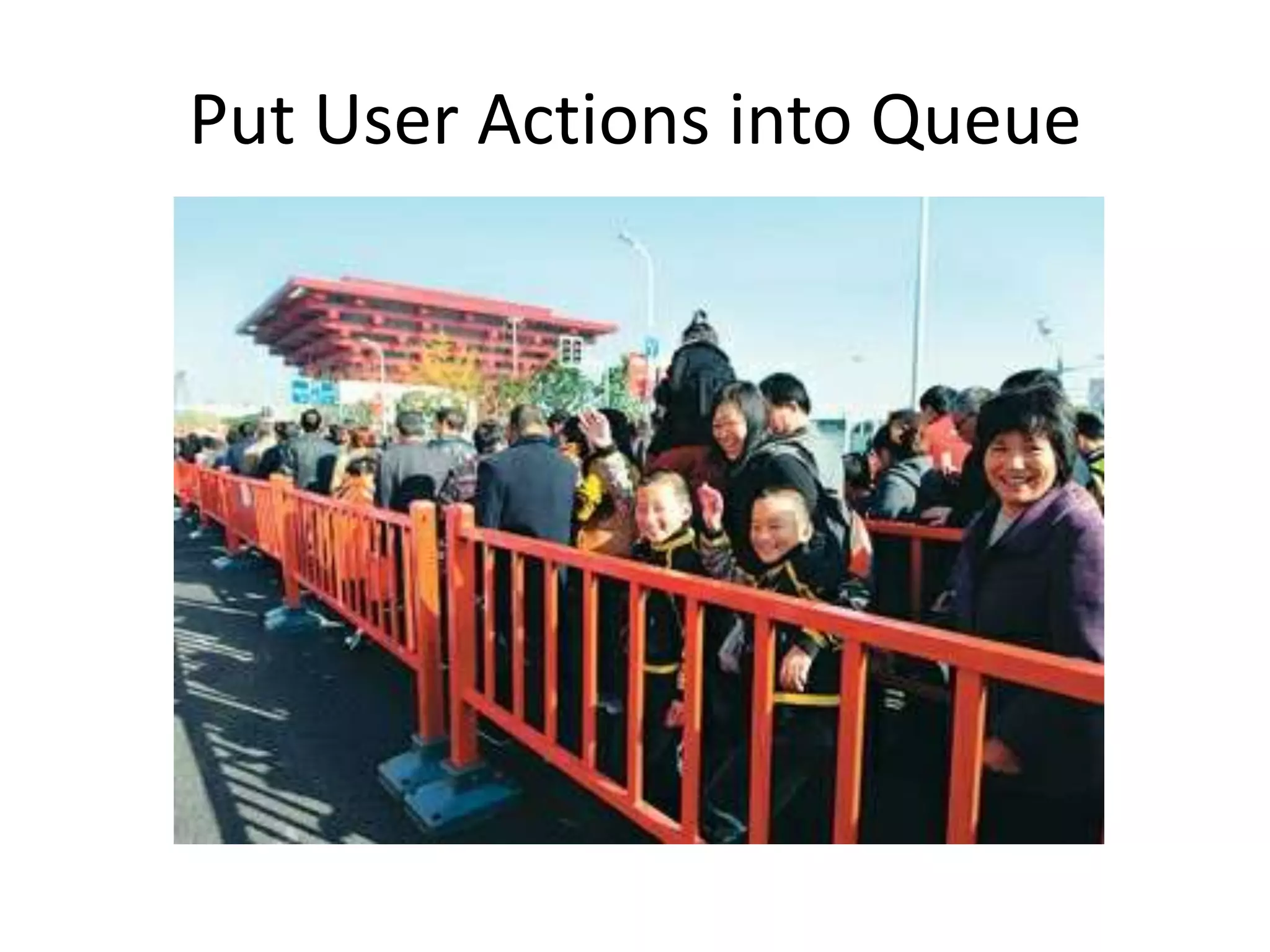 Put User Actions into Queue