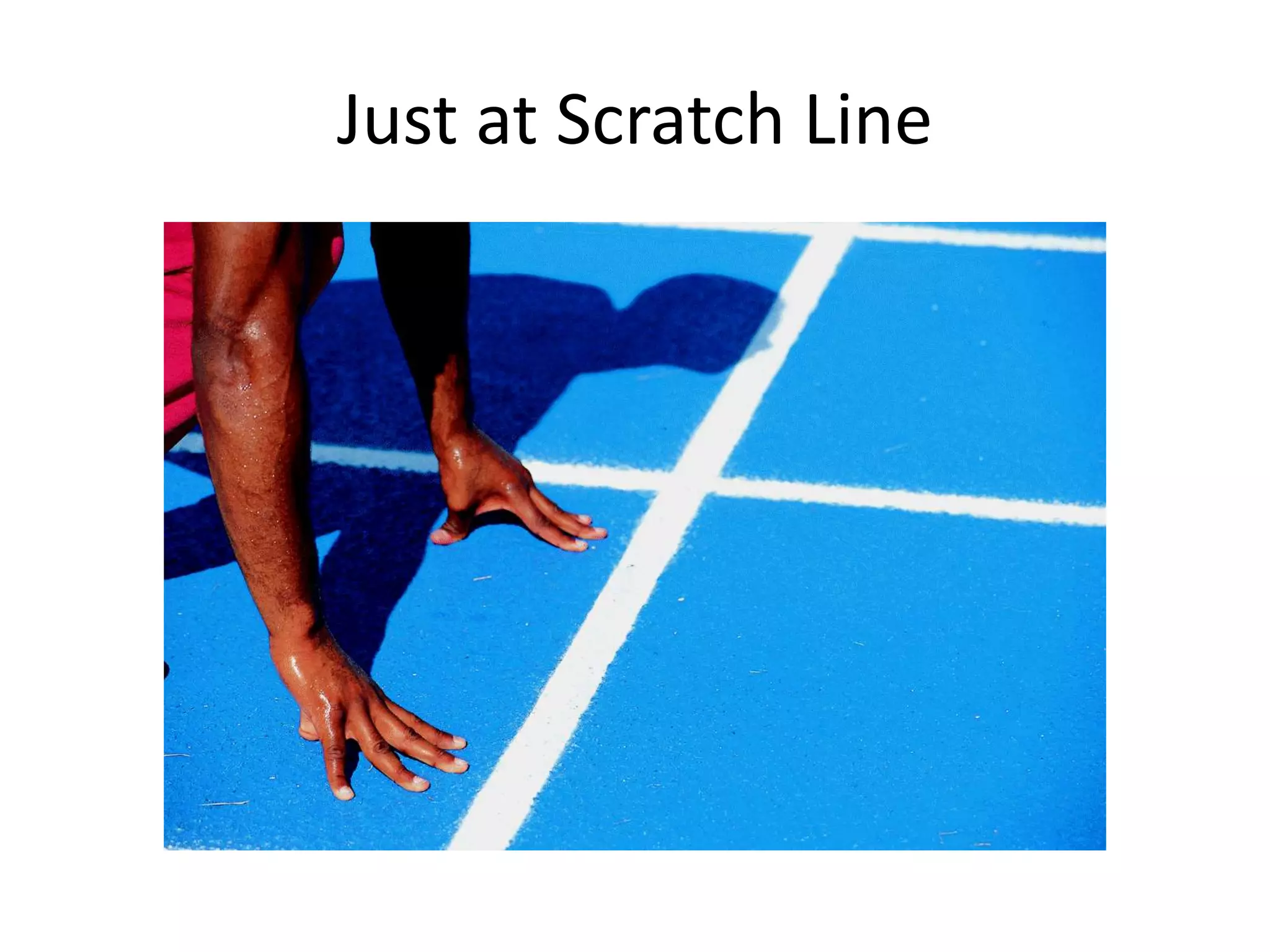 Just at Scratch Line