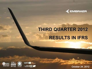 THIRD QUARTER 2012
   RESULTS IN IFRS




            October 24, 2012
 