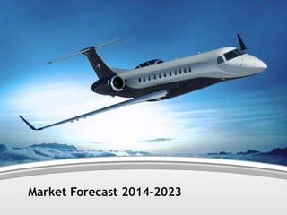 Market Forecast 2014-2023
This information is the property of Embraer and cannot be used or reproduced without written consent.

26

 