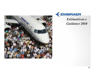 Estimativas e
Guidance 2010




                18
 
