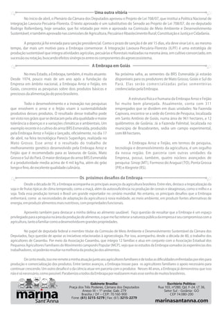 Uma outra vitória
A Embrapa em Goiás
Os próximos desa os da Embrapa
Gabinete Brasília:
Praça dos Três Poderes, Câmara dos Deputados
Anexo III – 1º andar, Gab. 279
Brasília / DF – CEP: 70.160-900
Fone: (61) 3215-5279 | Fax: (61) 3215-2279
Escritório Político:
Rua 103, nº280, Qd. F-24, LT 36,
Setor Sul - Goiânia- GO
CEP 74.080-200
 