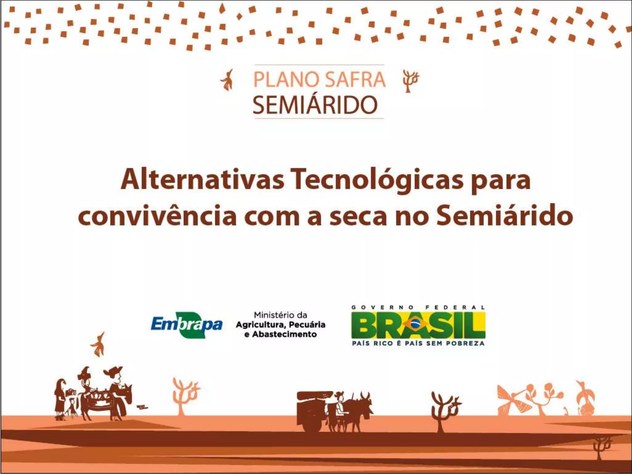 Alternativas Tecnológicas para
convivência com a seca no Semiárido