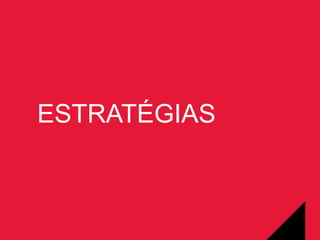 ESTRATÉGIAS
 