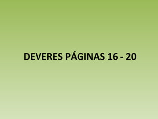 DEVERES PÁGINAS 16 - 20 