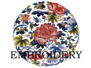 EMBROIDERY
 