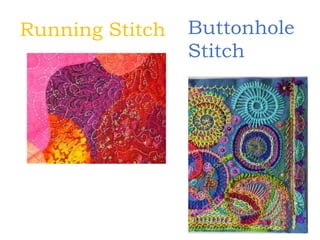 Buttonhole
Stitch
Running Stitch