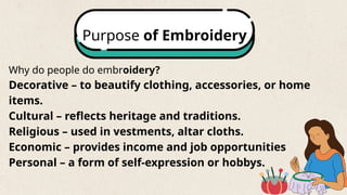 Embroidery Introduction EMBROIDERY A DETAILED INTRODUCTION Gra 9 | PPTX
