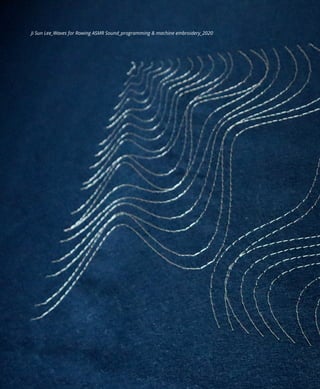 Ji Sun Lee_Waves for Rowing ASMR Sound_programming & machine embroidery_2020
 