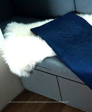Ji Sun Lee_Curved Lines for Calm Rowing ASMR Sound_programming & machine embroidery_2020
 