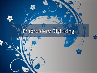 Embroidery DigitizingEmbroidery Digitizing
 