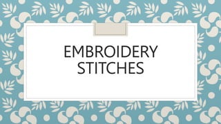 EMBROIDERY
STITCHES
 