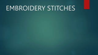 EMBROIDERY STITCHES
 