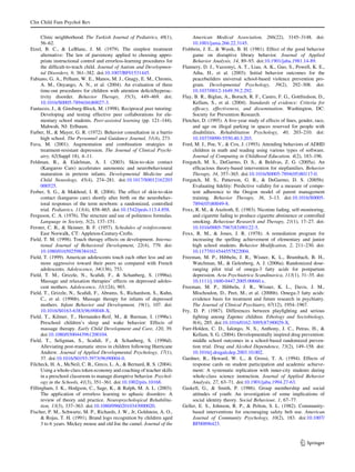 Clin Child Fam Psychol Rev

      Clinic neighborhood. The Turkish Journal of Pediatrics, 48(1),            American Medical Association, 266(22), 3145–3148. doi:
      56–62.                                                                    10.1001/jama.266.22.3145.
Etzel, B. C., & LeBlanc, J. M. (1979). The simplest treatment              Fishbein, J. E., & Wasik, B. H. (1981). Effect of the good behavior
      alternative: The law of parsimony applied to choosing appro-              game on disruptive library behavior. Journal of Applied
      priate instructional control and errorless-learning procedures for        Behavior Analysis, 14, 89–93. doi:10.1901/jaba.1981.14-89.
      the difﬁcult-to-teach child. Journal of Autism and Developmen-       Flannery, D. J., Vazsonyi, A. T., Liau, A. K., Guo, S., Powell, K. E.,
      tal Disorders, 9, 361–382. doi:10.1007/BF01531445.                        Atha, H., et al. (2003). Initial behavior outcomes for the
Fabiano, G. A., Pelham, W. E., Manos, M. J., Gnagy, E. M., Chronis,             peacebuilders universal school-based violence prevention pro-
      A. M., Onyango, A. N., et al. (2004). An evaluation of three              gram. Developmental Psychology, 39(2), 292–308. doi:
      time-out procedures for children with attention deﬁcit/hyperac-           10.1037/0012-1649.39.2.292.
      tivity disorder. Behavior Therapy, 35(3), 449–469. doi:              Flay, B. R., Biglan, A., Boruch, R. F., Castro, F. G., Gottfredson, D.,
      10.1016/S0005-7894(04)80027-3.                                            Kellam, S., et al. (2004). Standards of evidence: Criteria for
Fantuzzo, J., & Ginsburg-Block, M. (1998). Reciprocal peer tutoring:            efﬁcacy, effectiveness, and dissemination. Washington, DC:
      Developing and testing effective peer collaborations for ele-             Society for Prevention Research.
      mentary school students. Peer-assisted learning (pp. 121–144).       Fletcher, D. (1995). A ﬁve-year study of effects of ﬁnes, gender, race,
      Mahwah, NJ: Erlbaum.                                                      and age on illegal parking in spaces reserved for people with
Farber, H., & Mayer, G. R. (1972). Behavior consultation in a barrio            disabilities. Rehabilitation Psychology, 40, 203–210. doi:
      high school. The Personnel and Guidance Journal, 51(4), 273.              10.1037/0090-5550.40.3.203.
Fava, M. (2001). Augmentation and combination strategies in                Ford, M. J., Poe, V., & Cox, J. (1993). Attending behaviors of ADHD
      treatment-resistant depression. The Journal of Clinical Psychi-           children in math and reading using various types of software.
      atry, 62(Suppl 18), 4–11.                                                 Journal of Computing in Childhood Education, 4(2), 183–196.
Feldman, R., & Eidelman, A. I. (2003). Skin-to-skin contact                Forgatch, M. S., DeGarmo, D. S., & Beldvas, Z. G. (2005a). An
      (Kangaroo Care) accelerates autonomic and neurobehavioural                efﬁcacious theory-based intervention for stepfamilies. Behavior
      maturation in preterm infants. Developmental Medicine and                 Therapy, 34, 357–365. doi:10.1016/S0005-7894(05)80117-0.
      Child Neurology, 45(4), 274–281. doi:10.1017/S0012162203             Forgatch, M. S., Patterson, G. R., & DeGarmo, D. S. (2005b).
      000525.                                                                   Evaluating ﬁdelity: Predictive validity for a measure of compe-
Ferber, S. G., & Makhoul, I. R. (2004). The effect of skin-to-skin              tent adherence to the Oregon model of parent management
      contact (kangaroo care) shortly after birth on the neurobehav-            training. Behavior Therapy, 36, 3–13. doi:10.1016/S0005-
      ioral responses of the term newborn: a randomized, controlled             7894(05)80049-8.
      trial. Pediatrics, 113(4), 858–865. doi:10.1542/peds.113.4.858.      Foxx, R. M., & Axelroth, E. (1983). Nicotine fading, self-monitoring,
Ferguson, C. A. (1976). The structure and use of politeness formulas.           and cigarette fading to produce cigarette abstinence or controlled
      Language in Society, 5(2), 137–151.                                       smoking. Behaviour Research and Therapy, 21(1), 17–27. doi:
Ferster, C. B., & Skinner, B. F. (1957). Schedules of reinforcement.            10.1016/0005-7967(83)90122-5.
      East Norwalk, CT: Appleton-Century-Crofts.                           Foxx, R. M., & Jones, J. R. (1978). A remediation program for
Field, T. M. (1998). Touch therapy effects on development. Interna-             increasing the spelling achievement of elementary and junior
      tional Journal of Behavioral Development, 22(4), 779. doi:                high school students. Behavior Modiﬁcation, 2, 211–230. doi:
      10.1080/016502598384162.                                                  10.1177/014544557822004.
Field, T. (1999). American adolescents touch each other less and are       Freeman, M. P., Hibbeln, J. R., Wisner, K. L., Brumbach, B. H.,
      more aggressive toward their peers as compared with French                Watchman, M., & Gelenberg, A. J. (2006a). Randomized dose-
      adolescents. Adolescence, 34(136), 753.                                   ranging pilot trial of omega-3 fatty acids for postpartum
Field, T. M., Grizzle, N., Scaﬁdi, F., & Schanberg, S. (1996a).                 depression. Acta Psychiatrica Scandinavica, 113(1), 31–35. doi:
      Massage and relaxation therapies’ effects on depressed adoles-            10.1111/j.1600-0447.2005.00660.x.
      cent mothers. Adolescence, 31(124), 903.                             Freeman, M. P., Hibbeln, J. R., Wisner, K. L., Davis, J. M.,
Field, T., Grizzle, N., Scaﬁdi, F., Abrams, S., Richardson, S., Kuhn,           Mischoulon, D., Peet, M., et al. (2006b). Omega-3 fatty acids:
      C., et al. (1996b). Massage therapy for infants of depressed              evidence basis for treatment and future research in psychiatry.
      mothers. Infant Behavior and Development, 19(1), 107. doi:                The Journal of Clinical Psychiatry, 67(12), 1954–1967.
      10.1016/S0163-6383(96)90048-X.                                       Fry, D. P. (1987). Differences between playﬁghting and serious
Field, T., Kilmer, T., Hernandez-Reif, M., & Burman, I. (1996c).                ﬁghting among Zapotec children. Ethology and Sociobiology,
      Preschool children’s sleep and wake behavior: Effects of                  8(4), 285. doi:10.1016/0162-3095(87)90029-X.
      massage therapy. Early Child Development and Care, 120, 39.          Furr-Holden, C. D., Ialongo, N. S., Anthony, J. C., Petras, H., &
      doi:10.1080/0300443961200104.                                             Kellam, S. G. (2004). Developmentally inspired drug prevention:
Field, T., Seligman, S., Scaﬁdi, F., & Schanberg, S. (1996d).                   middle school outcomes in a school-based randomized preven-
      Alleviating post-traumatic stress in children following Hurricane         tion trial. Drug and Alcohol Dependence, 73(2), 149–158. doi:
      Andrew. Journal of Applied Developmental Psychology, 17(1),               10.1016/j.drugalcdep.2003.10.002.
      37. doi:10.1016/S0193-3973(96)90004-0.                               Gardner, R., Heward, W. L., & Grossi, T. A. (1994). Effects of
Filcheck, H. A., McNeil, C. B., Greco, L. A., & Bernard, R. S. (2004).          response cards on student participation and academic achieve-
      Using a whole-class token economy and coaching of teacher skills          ment: A systematic replication with inner-city students during
      in a preschool classroom to manage disruptive behavior. Psychol-          whole-class science instruction. Journal of Applied Behavior
      ogy in the Schools, 41(3), 351–361. doi:10.1002/pits.10168.               Analysis, 27, 63–71. doi:10.1901/jaba.1994.27-63.
Fillingham, J. K., Hodgson, C., Sage, K., & Ralph, M. A. L. (2003).        Gaskell, G., & Smith, P. (1986). Group membership and social
      The application of errorless learning to aphasic disorders: A             attitudes of youth: An investigation of some implications of
      review of theory and practice. Neuropsychological Rehabilita-             social identity theory. Social Behaviour, 1, 67–77.
      tion, 13(3), 337–363. doi:10.1080/09602010343000020.                 Geller, E. S., Johnson, R. P., & Pelton, S. L. (1982). Community-
Fischer, P. M., Schwartz, M. P., Richards, J. W., Jr, Goldstein, A. O.,         based interventions for encouraging safety belt use. American
      & Rojas, T. H. (1991). Brand logo recognition by children aged            Journal of Community Psychology, 10(2), 183. doi:10.1007/
      3 to 6 years. Mickey mouse and old Joe the camel. Journal of the          BF00896423.


                                                                                                                                      123
 