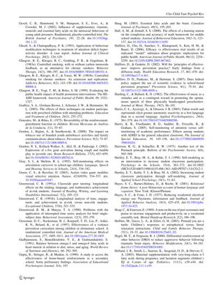 Clin Child Fam Psychol Rev

Gesch, C. B., Hammond, S. M., Hampson, S. E., Eves, A., &                 Haag, M. (2003). Essential fatty acids and the brain. Canadian
    Crowder, M. J. (2002). Inﬂuence of supplementary vitamins,                 Journal of Psychiatry, 48(3), 195–203.
    minerals and essential fatty acids on the antisocial behaviour of     Hall, A. M., & Zentall, S. S. (2000). The effects of a learning station
    young adult prisoners. Randomised, placebo-controlled trial. The           on the completion and accuracy of math homework for middle
    British Journal of Psychiatry, 181, 22–28. doi:10.1192/bjp.                school students. Journal of Behavioral Education, 10(2–3), 123–
    181.1.22.                                                                  137. doi:10.1023/A:1016636113459.
Ghosh, S., & Chattopadhyay, P. K. (1993). Application of behaviour        Hallfors, D., Cho, H., Sanchez, V., Khatapoush, S., Kim, H. M., &
    modiﬁcation techniques in treatment of attention deﬁcit hyper-             Bauer, D. (2006). Efﬁcacy vs effectiveness trial results of an
    activity disorder: A case report. Indian Journal of Clinical               indicated ‘‘model’’ substance abuse program: implications for
    Psychology, 20(2), 124–129.                                                public health. American Journal of Public Health, 96(12), 2254–
Glasgow, R. E., Klesges, R. C., Godding, P. R., & Gegelman, R.                 2259. doi:10.2105/AJPH.2005.067462.
    (1983a). Controlled smoking, with or without carbon monoxide          Hallfors, D., & Godette, D. (2002). Will the ‘principles of effective-
    feedback, as an alternative for chronic smokers. Behavior                  ness’ improve prevention practice? Early ﬁndings from a
    Therapy, 14(3), 386–397. doi:10.1016/S0005-7894(83)80101-4.                diffusion study. Health Education Research, 17, 461–470. doi:
Glasgow, R. E., Klesges, R. C., & Vasey, M. W. (1983b). Controlled             10.1093/her/17.4.461.
    smoking for chronic smokers: An extension and replication.            Hallfors, D. D., Pankratz, M., & Hartman, S. (2007). Does federal
    Addictive Behaviors, 8(2), 143–150. doi:10.1016/0306-4603(83)              policy support the use of scientiﬁc evidence in school-based
    90008-4.                                                                   prevention programs? Prevention Science, 8(1), 75–81. doi:
Glasgow, R. E., Vogt, T. M., & Boles, S. M. (1999). Evaluating the             10.1007/s11121-006-0058-x.
    public health impact of health promotion interventions: The RE-       Harding, C., & Ballard, K. D. (1982). The effectiveness of music as a
    AIM framework. American Journal of Public Health, 89, 1322–                stimulus and as a contingent reward in promoting the sponta-
    1327.                                                                      neous speech of three physically handicapped preschoolers.
Godfrey, S. A., Grisham-Brown, J., Schuster, J. W., & Hemmeter, M.             Journal of Music Therapy, 19(2), 86–101.
    L. (2003). The effects of three techniques on student participa-      Harris, C. L., Aycicegi, A., & Gleason, J. B. (2003). Taboo words and
    tion with preschool children with attending problems. Education            reprimands elicit greater autonomic reactivity in a ﬁrst language
    and Treatment of Children, 26(3), 255–272.                                 than in a second language. Applied Psycholinguistics, 24(4),
Gonzalez, M., & Ribes, E. (1975). Reversibility of the reinforcement-          561–579. doi:10.1017/S0142716403000286.
    punishment function in children. Revista Mexicana de Ana     ´lisis   Harris, K. R., Friedlander, B. D., Saddler, B., Frizzelle, R., &
    de la Conducta, 1(1), 55–67.                                               Graham, S. (2005). Self-monitoring of attention versus self-
Gordon, J., Biglan, A., & Smolkowski, K. (2008). The impact on                 monitoring of academic performance: Effects among students
    tobacco use of branded youth antitobacco activities and family             with ADHD in the general education classroom. The Journal of
    communications about tobacco. Prevention Science, 9(2), 73–87.             Special Education, 39, 145–156. doi:10.1177/00224669050
    doi:10.1007/s11121-008-0089-6.                                             390030201.
Gordon, N. S., Kollack-Walker, S., Akil, H., & Panksepp, J. (2002).       Harrison, R. G., & Schaeffer, R. W. (1975). Another test of the
    Expression of c-fos gene activation during rough and tumble                Premack principle. Bulletin of the Psychonomic Society, 6(6),
    play in juvenile rats. Brain Research Bulletin, 57(5), 651–659.            565–568.
    doi:10.1016/S0361-9230(01)00762-6.                                    Hartley, E. T., Bray, M. A., & Kehle, T. J. (1998). Self-modeling as
Gray, S. I., & Shelton, R. L. (1992). Self-monitoring effects on               an intervention to increase student classroom participation.
    articulation carryover in school-age children. Language, Speech            Psychology in the Schools, 35(4), 363–372. doi:10.1002/
    and Hearing Services in Schools, 23(4), 334–342.                           (SICI)1520-6807(199810)35:4M363::AID-PITS7[3.0.CO;2-1.
Green, C. S., & Bavelier, D. (2003). Action video game modiﬁes            Hartley, E. T., Kehle, T. J., & Bray, M. A. (2002). Increasing student
    visual selective attention. Nature, 423(6939), 534–537. doi:               classroom participation through self-modeling. Journal of
    10.1038/nature01647.                                                       Applied School Psychology, 19(1), 51–63.
Greenwood, C. R. (1991a). Classwide peer tutoring: longitudinal           Hayes, S. C., Barnes-Holmes, D., & Roche, B. (2001). Relational
    effects on the reading, language, and mathematics achievement              frame theory: A post-Skinnerian account of human language and
    of at-risk students. Journal of Reading, Writing, and Learning             cognition. New York: Kluwer/Plenum.
    Disabilities International, 7(2), 105–123.                            Hayes, S. C., & Cone, J. D. (1977). Reducing residential electrical
Greenwood, C. R. (1991b). Longitudinal analysis of time, engage-               energy use: Payments, information and feedback. Journal of
    ment, and achievement in at-risk versus non-risk students.                 Applied Behavior Analysis, 10(3), 425–435. doi:10.1901/jaba.
    Exceptional Children, 57(6), 521–535.                                      1977.10-425.
Greenwood, K. M., & Matyas, T. A. (1990). Problems with the               Heap, C., & Emerson, E. (1989). A note on the use of peer assistance and
    application of interrupted time series analysis for brief single-          praise to increase engagement and productivity on a vocational
    subject data. Behavioral Assessment, 12(3), 355–370.                       assembly task. Mental Handicap Research, 2(2), 186–196.
Grossman, D. C., Neckerman, H. J., Koepsell, T. D., Liu, P., Asher,       Heffner, M., Greco, L. A., & Eifert, G. H. (2003). Pretend you are a
    K. N., Beland, K., et al. (1997). Effectiveness of a violence              turtle: Children’s responses to metaphorical versus literal
    prevention curriculum among children in elementary school. A               relaxation instructions. Child and Family Behavior Therapy,
    randomized controlled trial. Journal of the American Medical               25(1), 19–33. doi:10.1300/J019v25n01_02.
    Association, 277, 1605–1611. doi:10.1001/jama.277.20.1605.            Hegel, M. T., & Ferguson, R. J. (2000). Differential reinforcement of
Gudbjarnason, S., Benediktsdottir, V. E., & Gudmundsdottir, E.                 other behavior (DRO) to reduce aggressive behavior following
    (1991). Balance between omega-3 and omega-6 fatty acids in                 traumatic brain injury. Behavior Modiﬁcation, 24(1), 94–101.
    heart muscle in relation to diet, stress, and aging. World Review          doi:10.1177/0145445500241005.
    of Nutrition and Dietetics, 66, 292–305.                              Helland, I. B., Smith, L., Saarem, K., Saugstad, O. D., & Drevon, C.
Gupta, R., Stringer, B., & Meakin, A. (1990). A study to access the            A. (2003). Maternal supplementation with very-long-chain n-3
    effectiveness of home-based reinforcement in a secondary                   fatty acids during pregnancy and lactation augments children’s
    school: Some preliminary ﬁndings. Association of Educational               IQ at 4 years of age. Pediatrics, 111(1), e39–e44. doi:
    Psychologists Journal, 5(4), 197.                                          10.1542/peds.111.1.e39.


123
 