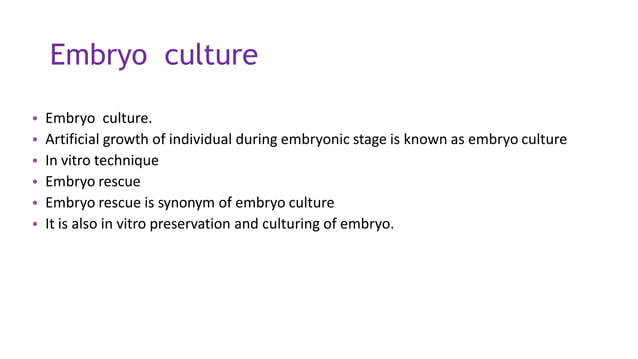Embryo culture and embryo rescue technique | PPTX