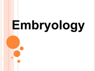 Embryology
 