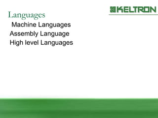 Languages Machine Languages Assembly Language High level Languages 