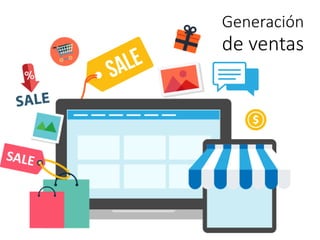 Generación
de ventas
 