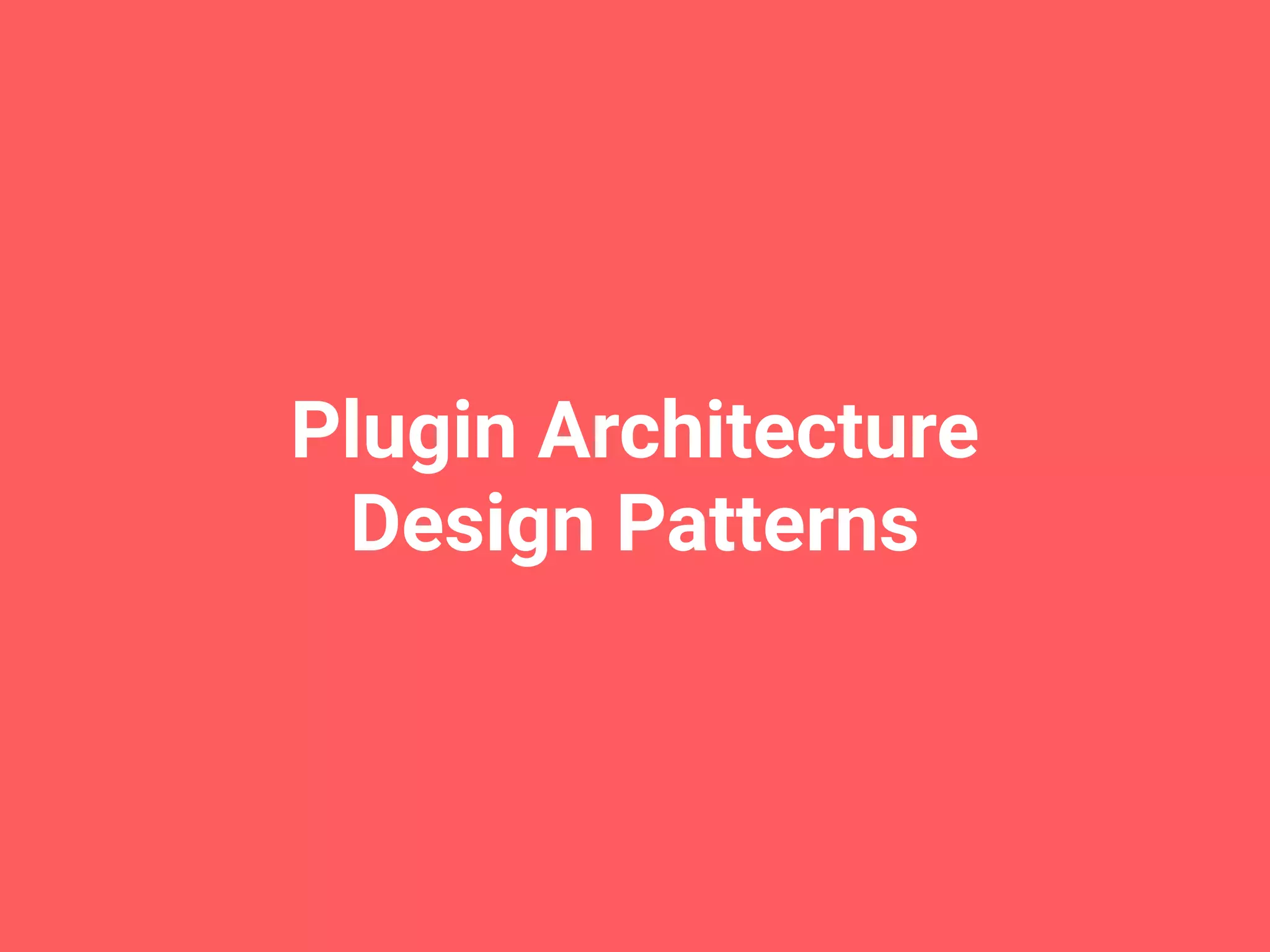 Plugin Architecture  Design Patterns 