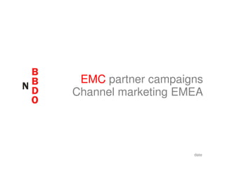 EMC  partner campaigns Channel marketing EMEA date 
