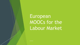 European
MOOCs for the
Labour Market
CC-BY 4.0 1
 