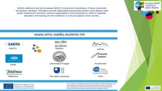 [EMC-LM 2nd convention] European MOOCs for the labour market by George Ubachs, EADTU Slide 7