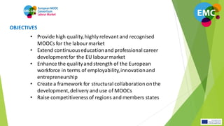 Message MOOC Platforms
MOOC platforms and universities collaborate with private and public labour
market organisations: se...