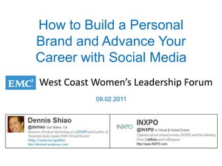 How to Build a Personal Brand and Advance Your Career with Social Media  West Coast Women’s Leadership Forum 09.02.2011 
