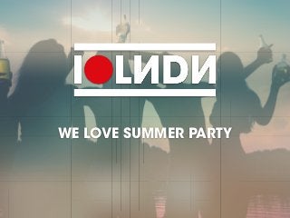 WE LOVE SUMMER PARTY
 